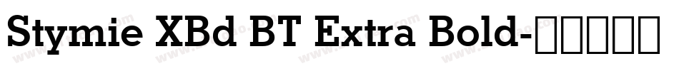 Stymie XBd BT Extra Bold字体转换